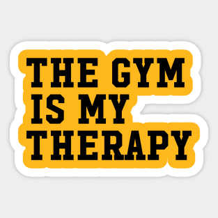 THE GYM IS MY THERAPY Sticker